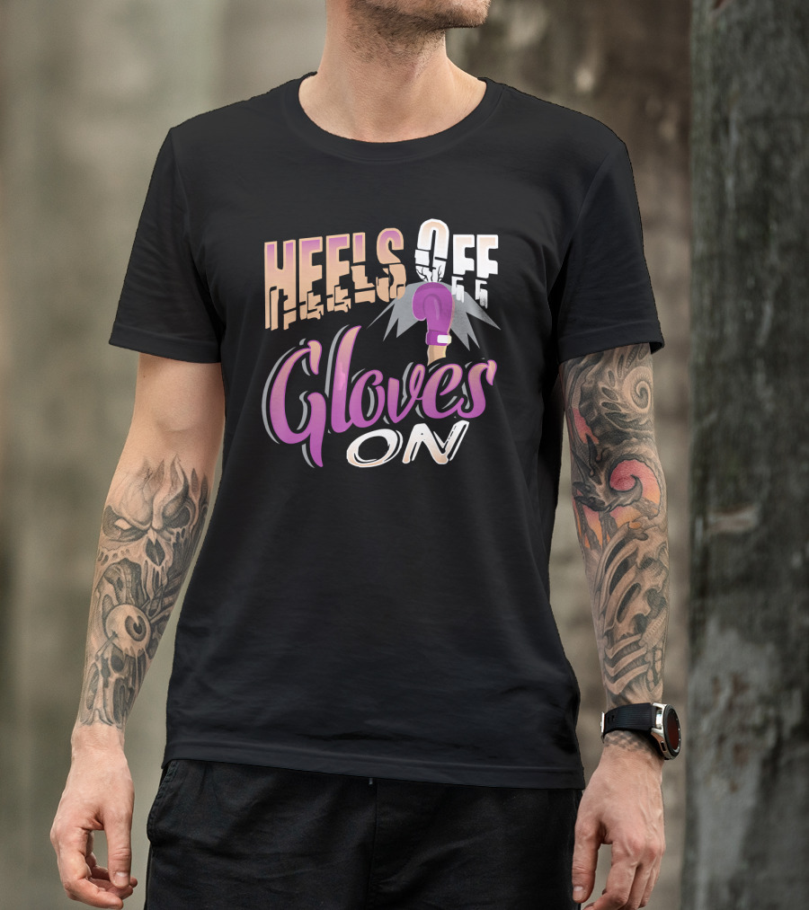 Heels Off Gloves On Boxing Girl Empowerment T-Shirt