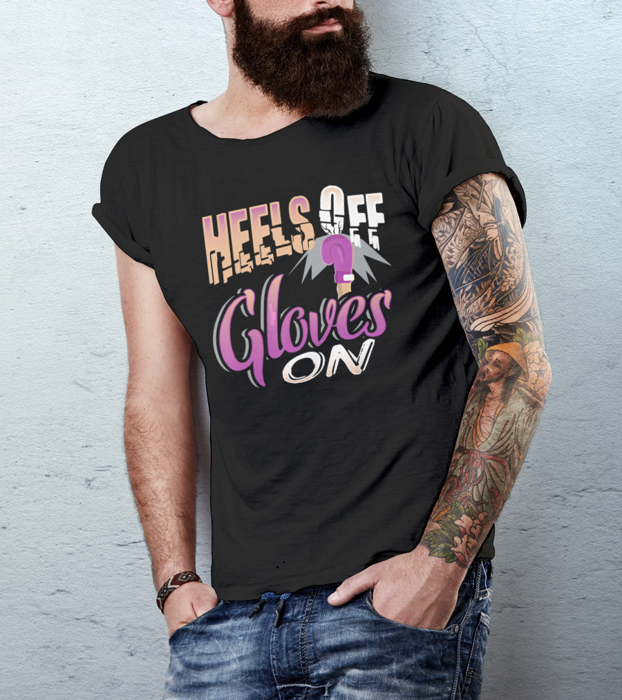 Heels Off Gloves On Boxing Girl Empowerment T-Shirt