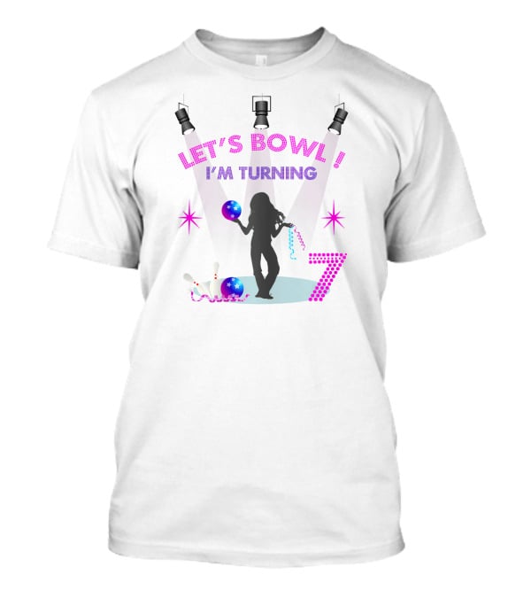 LET'S BOWL I'M TURNING 7 T-Shirt