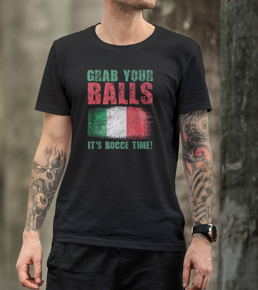 Grab Your Balls It's Bocce Time Italian Flag T-Shirt
