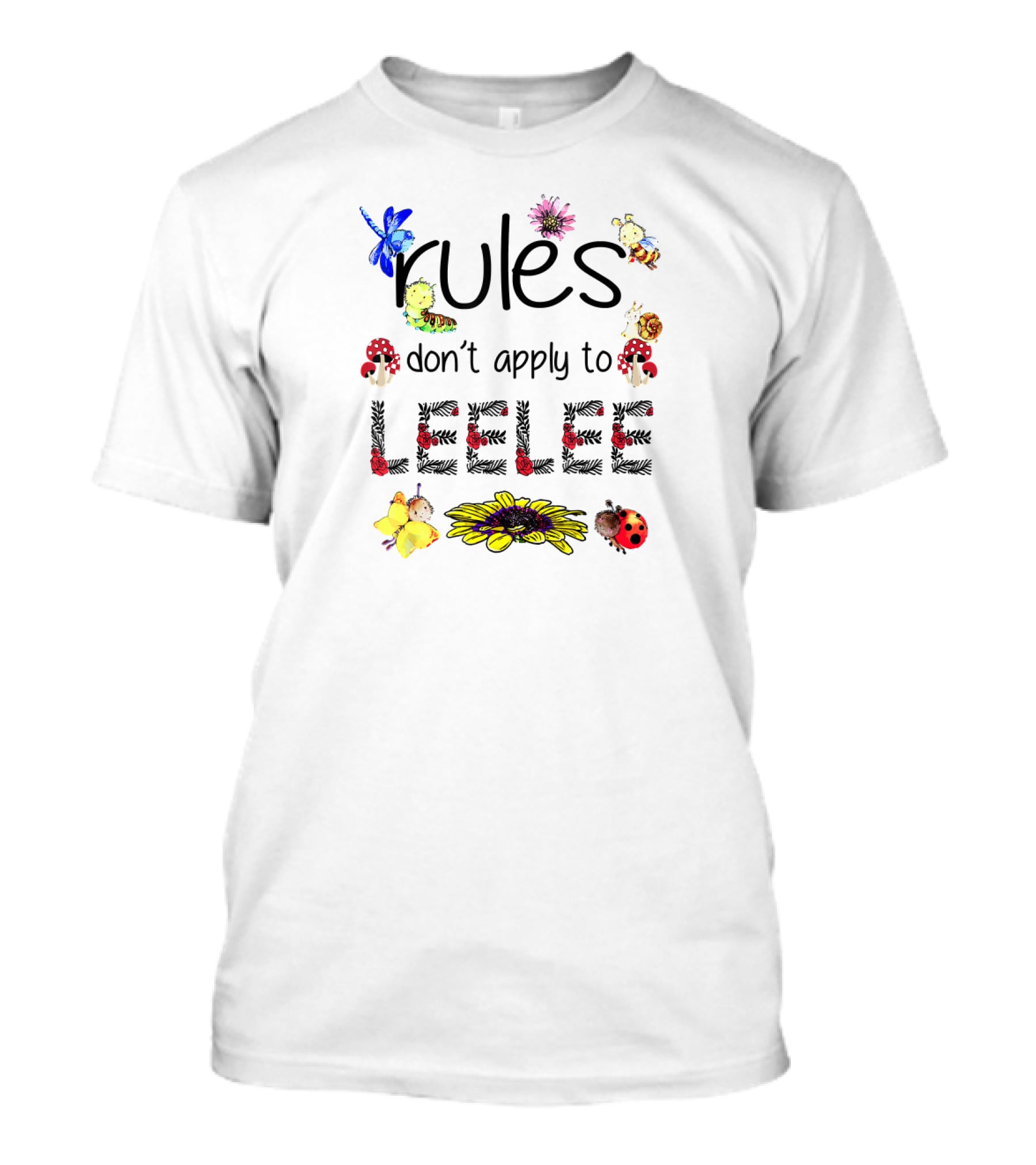 Rules Don't Apply To Leelee With Dragonfly Sunflower Ladybug And Mushroom Accents T-Shirt
