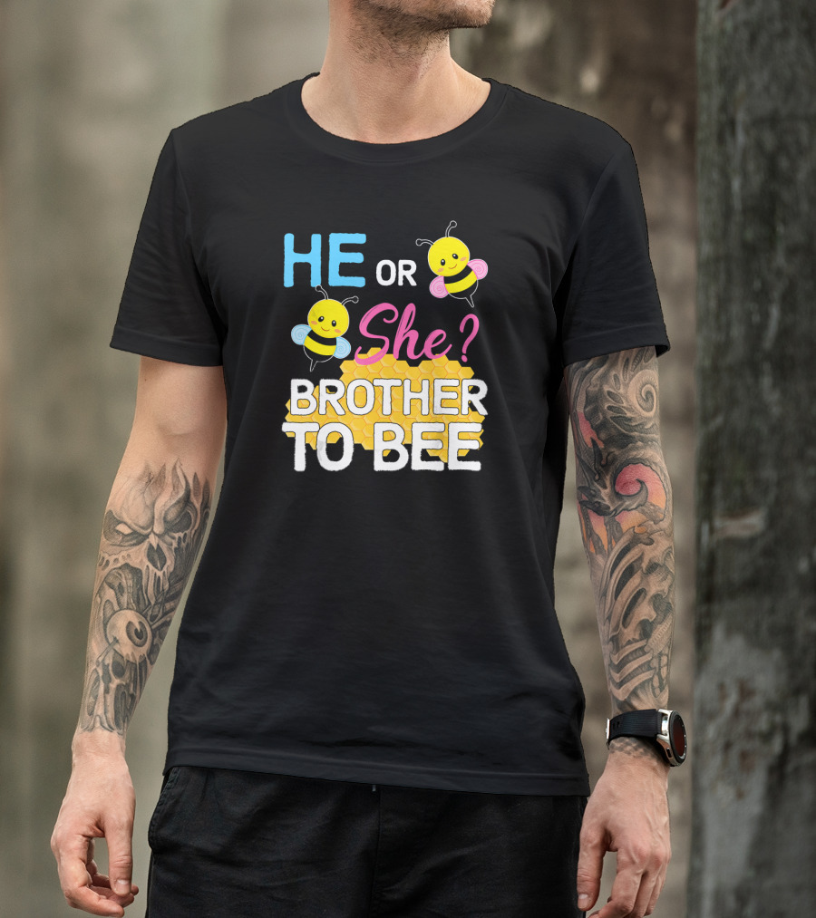 HE OR SHE? BROTHER TO BEE Baby Shower T-Shirt