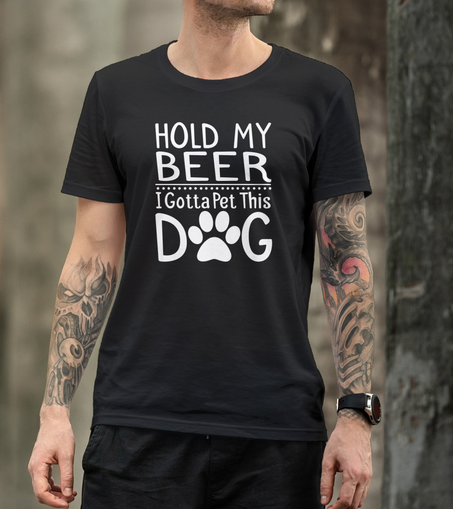 Hold My Beer I Gotta Pet This Dog Paw Print Fun T-Shirt