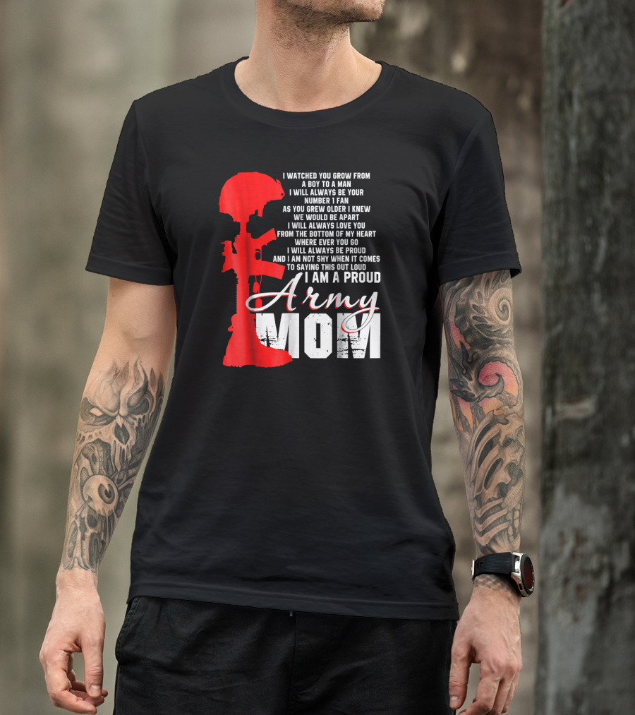 I Am A Proud Army Mom I Will Always Love You Forever Proud T-Shirt