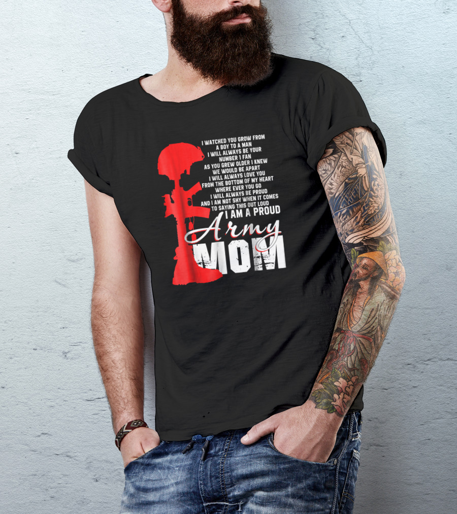 I Am A Proud Army Mom I Will Always Love You Forever Proud T-Shirt