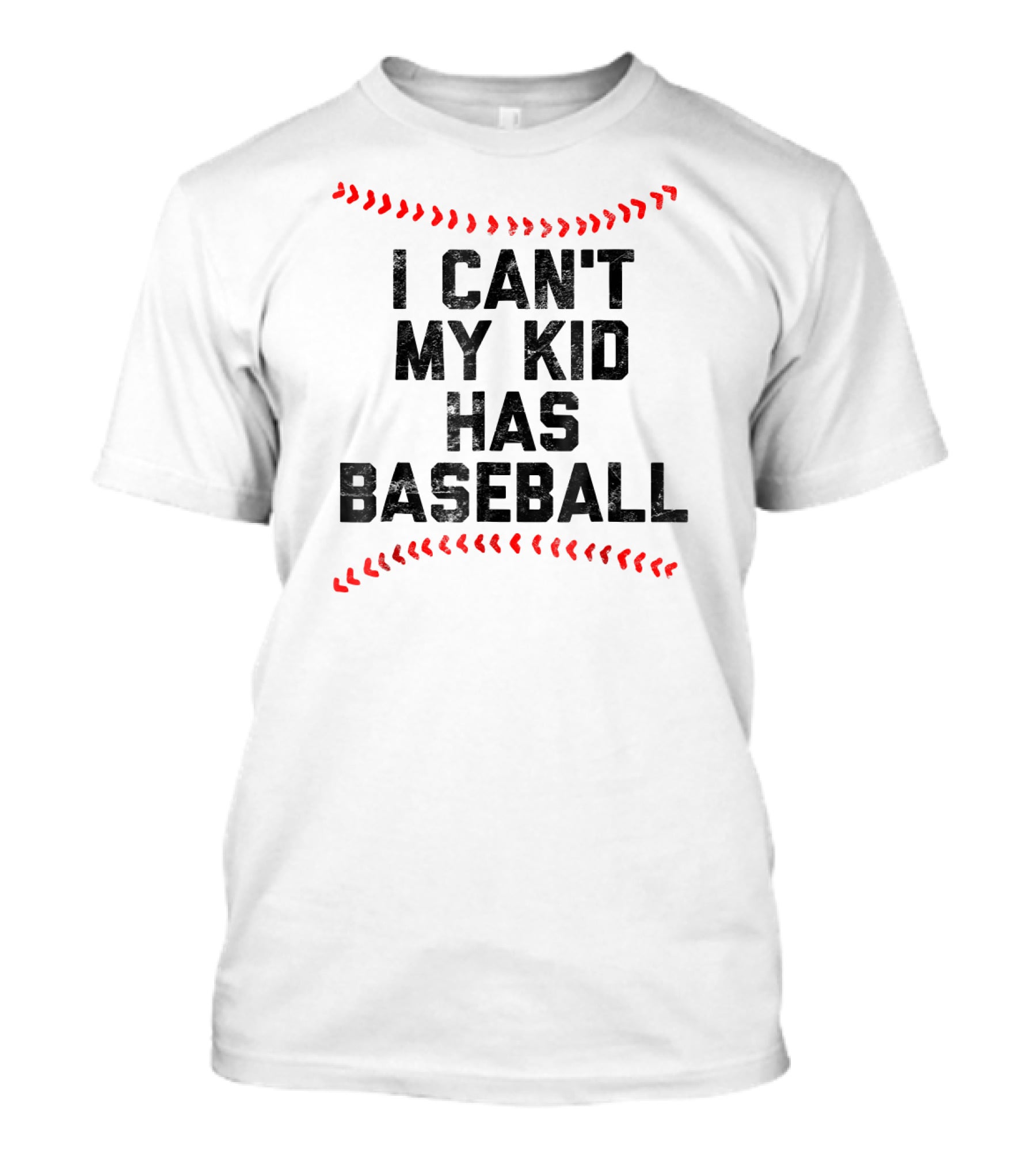 I Can't My Kid Has Baseball T-Shirt