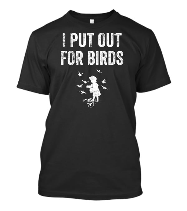 I Put Out For Birds Silhouette Of Woman Feeding Birds T-Shirt