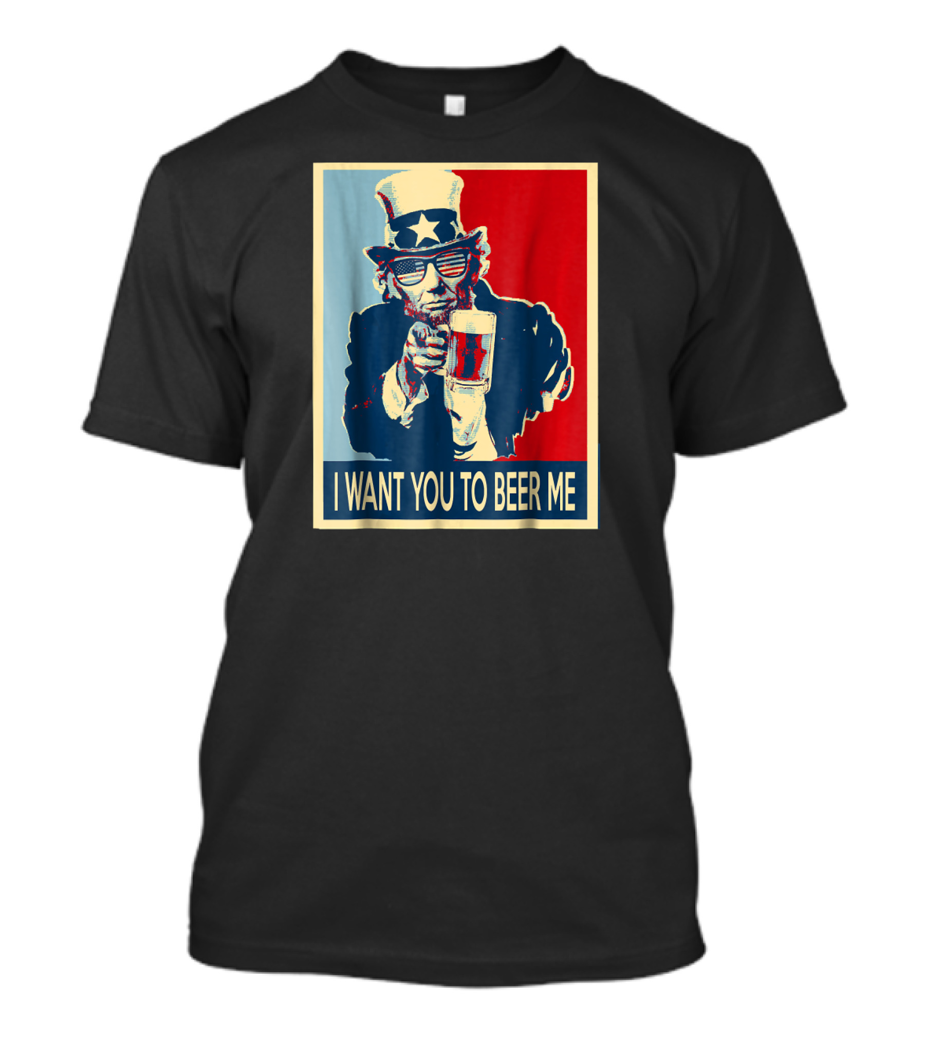 I Want You To Beer Me Uncle Sam T-Shirt