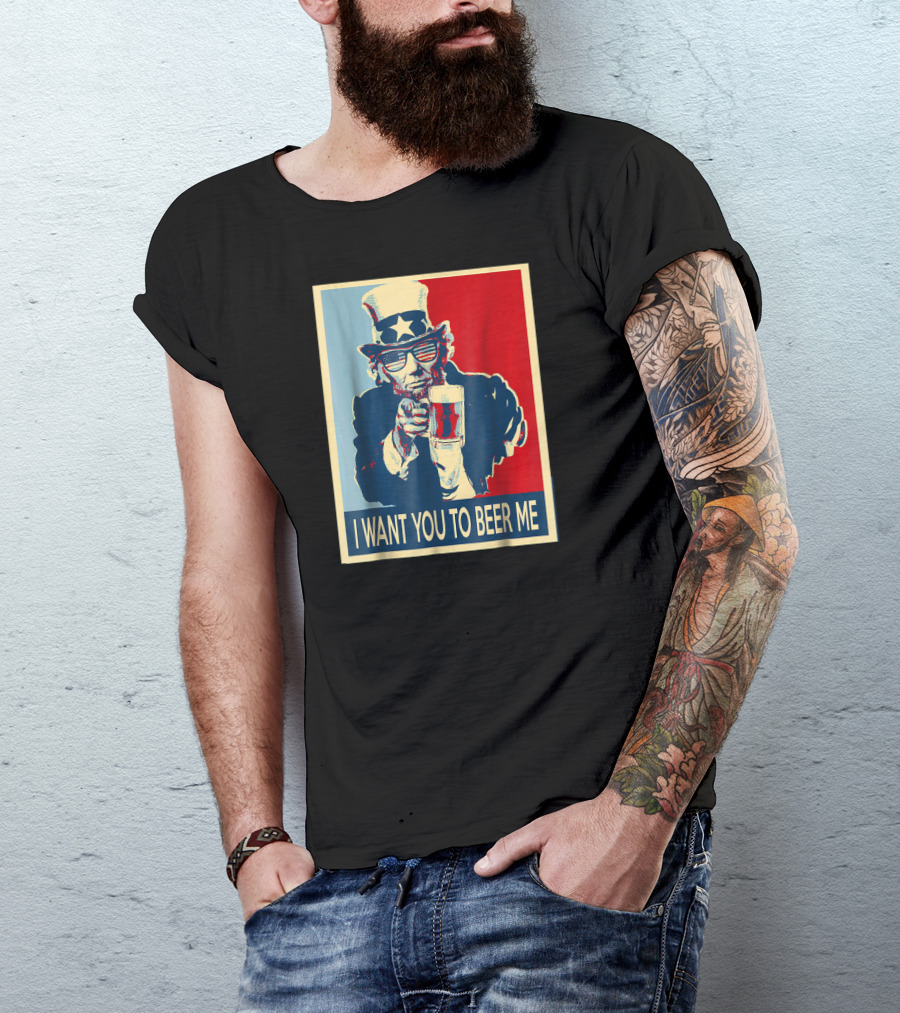 I Want You To Beer Me Uncle Sam T-Shirt