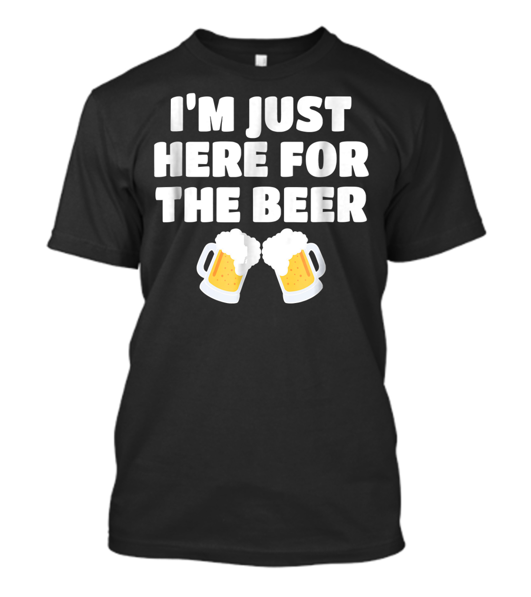I'm Just Here For The Beer Two Mugs T-Shirt