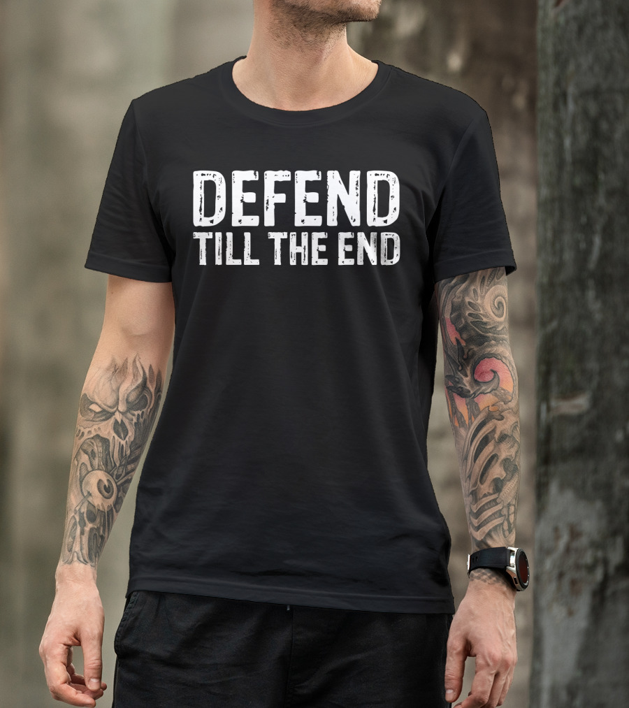 Defend Till The End Inspirational Defense Basketball T-Shirt