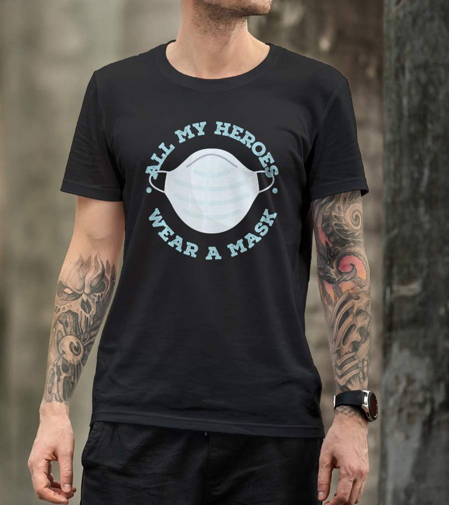 All My Heroes Wear A Mask T-Shirt