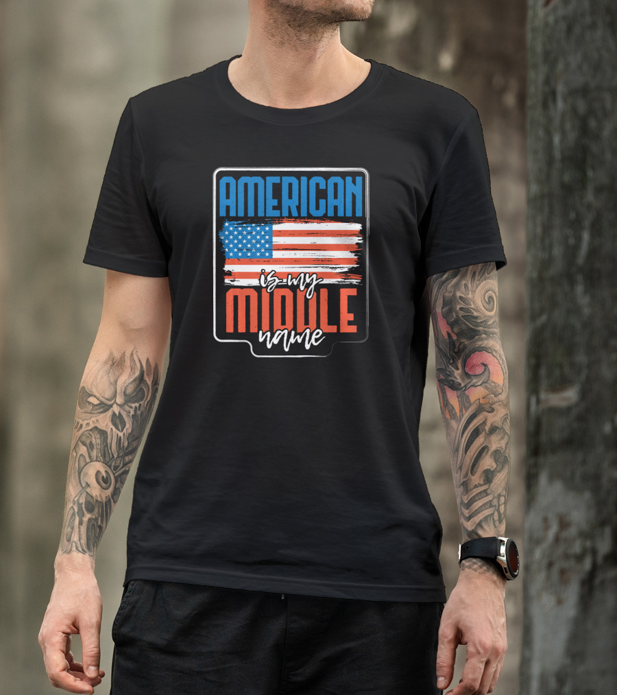 AMERICAN Is My Middle Name USA Flag T-Shirt