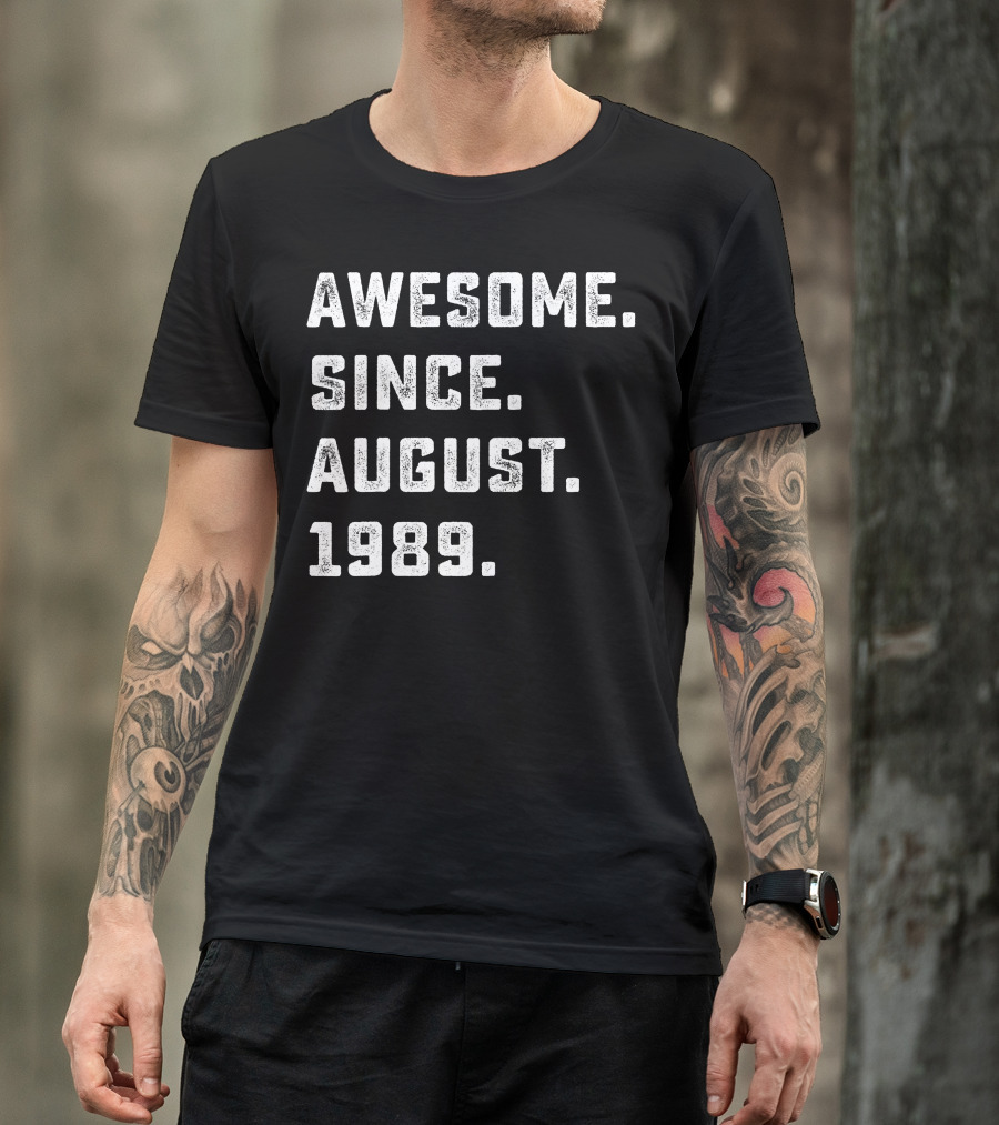 Awesome Since August 1989 Birthday T-Shirt