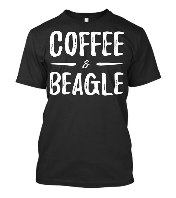 Coffee And Beagle Funny Dog Mom T-Shirt