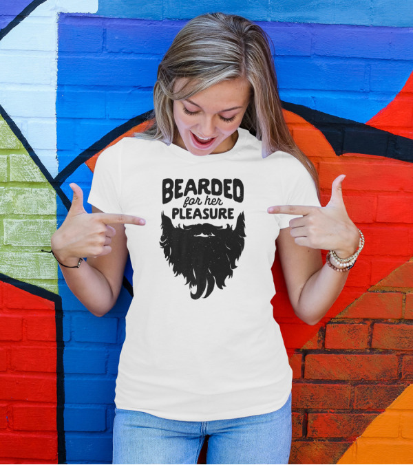 Bearded For Her Pleasure Funny Beard T-Shirt