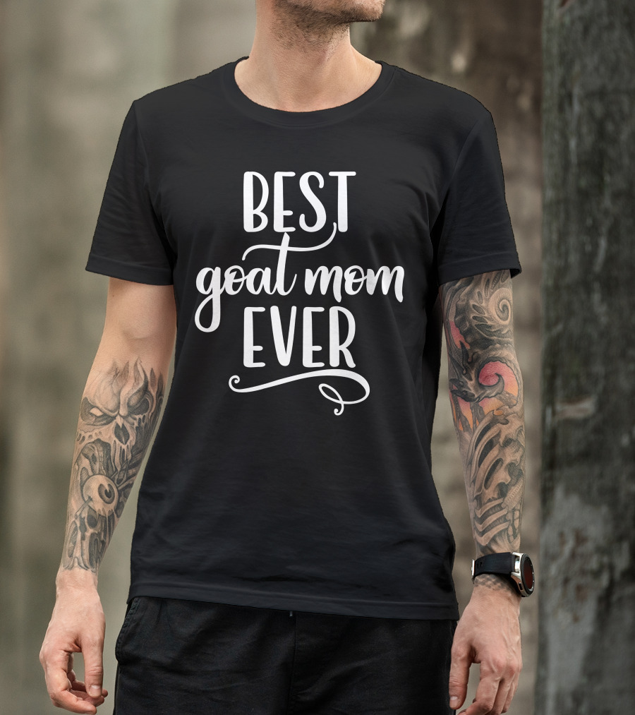 Best Goat Mom Ever Goat Farmer T-Shirt