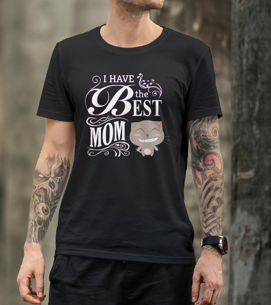 I Have The Best Mom Mother's Day Cat T-Shirt