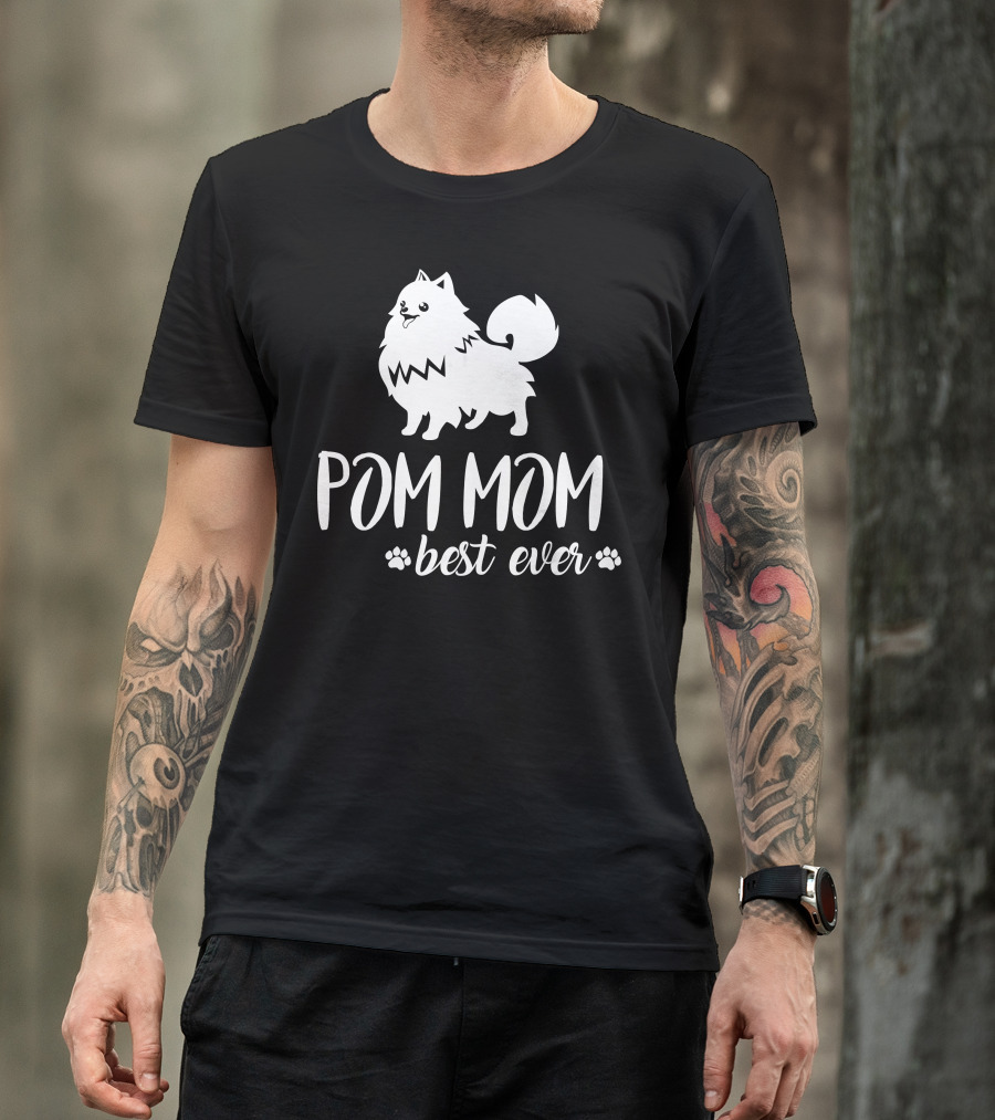 Pom Mom Best Ever Pomeranian T-Shirt