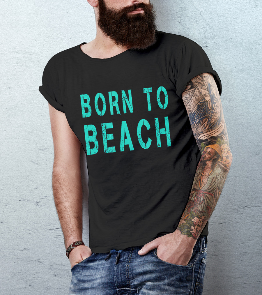 Born To Beach Casual Lifestyle Ocean T-Shirt