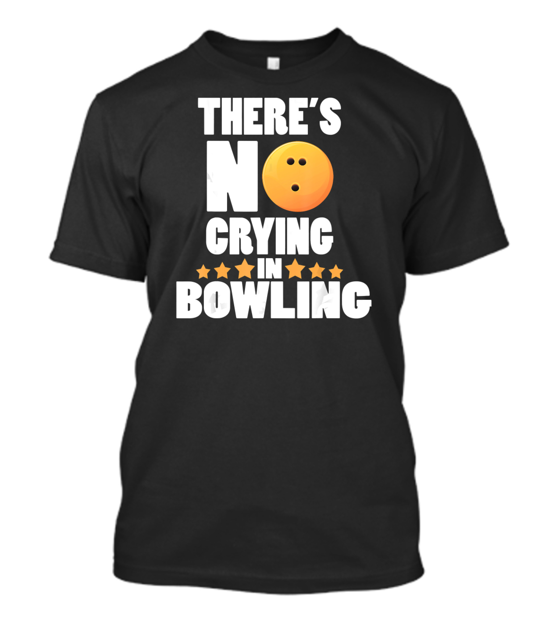 There's No Crying In Bowling Funny Bowling Ball Star T-Shirt