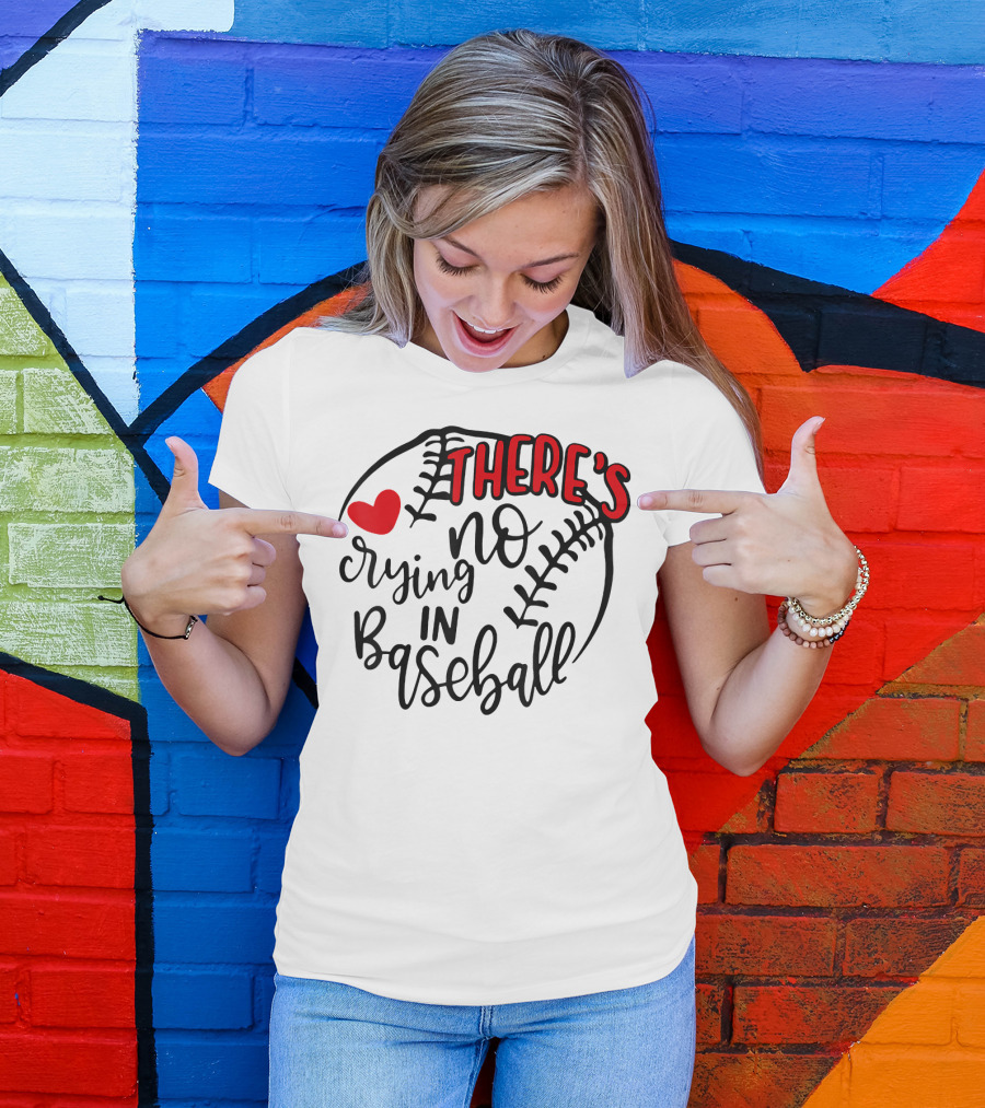 There's No Crying In Baseball Funny Sport Heart Baseball Stitching T-Shirt