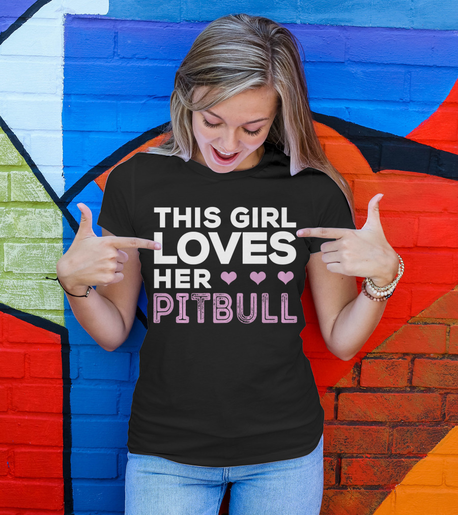 This Girl Loves Her Pitbull With Hearts T-Shirt