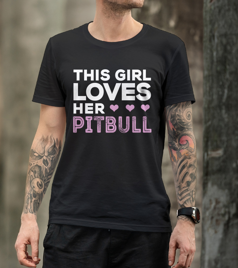 This Girl Loves Her Pitbull With Hearts T-Shirt