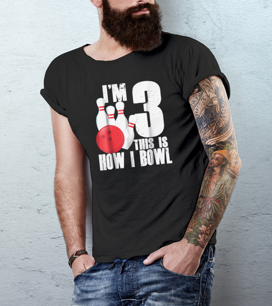 I'm 3 This Is How I Bowl 3rd Birthday Bowling T-Shirt