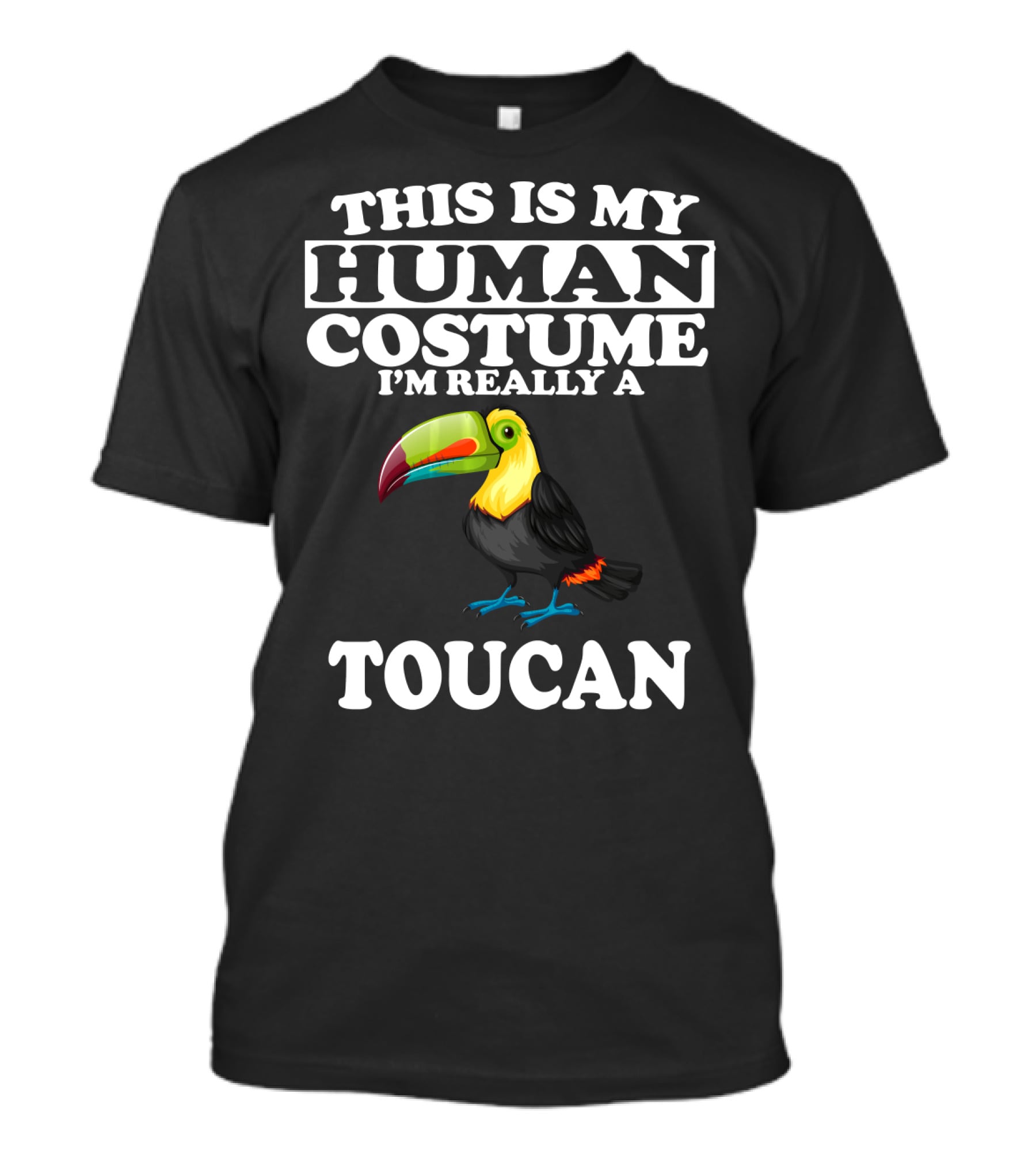 This Is My Human Costume I'm Really A Toucan T-Shirt