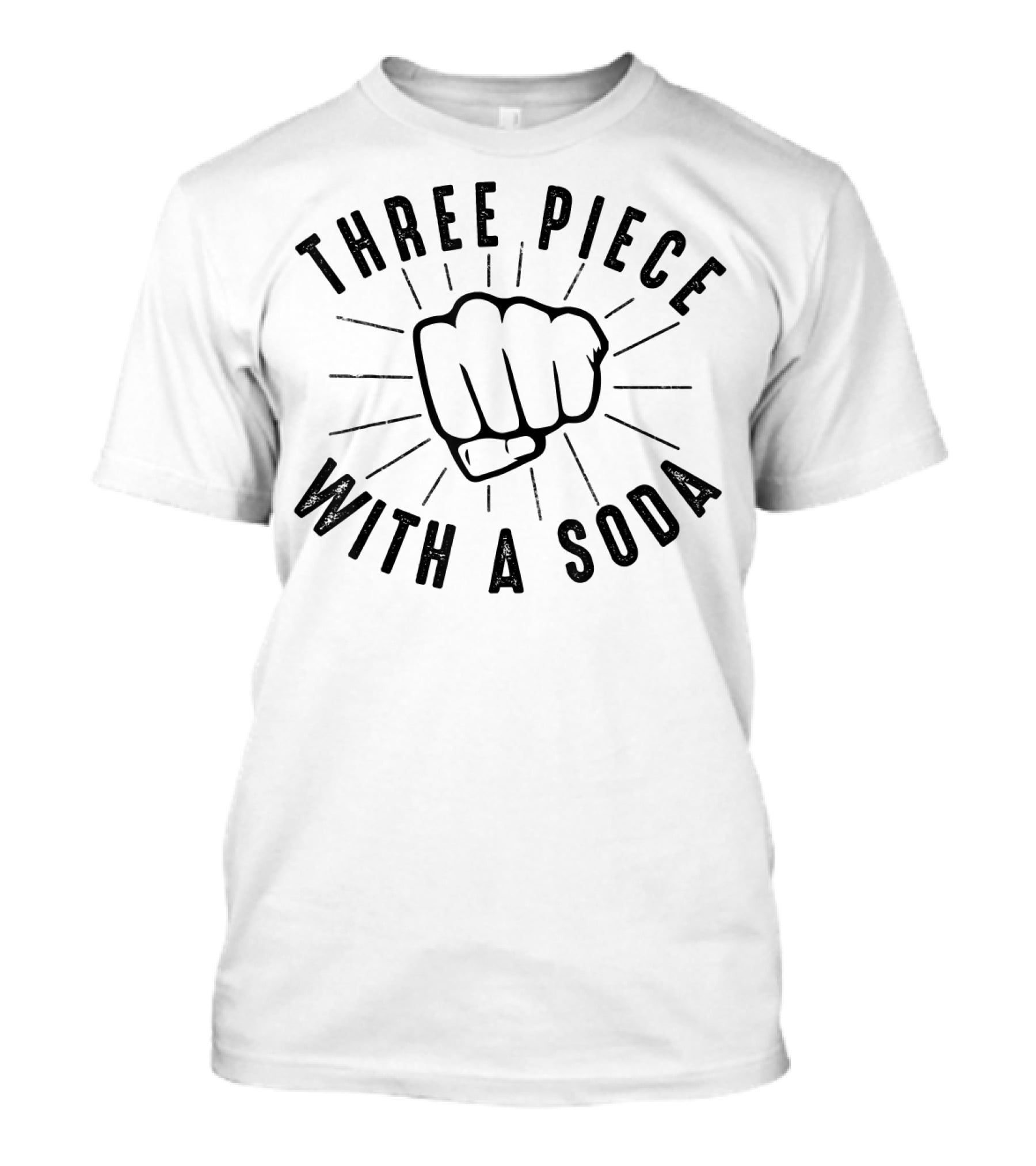 Three Piece With A Soda MMA Boxing Fist T-Shirt