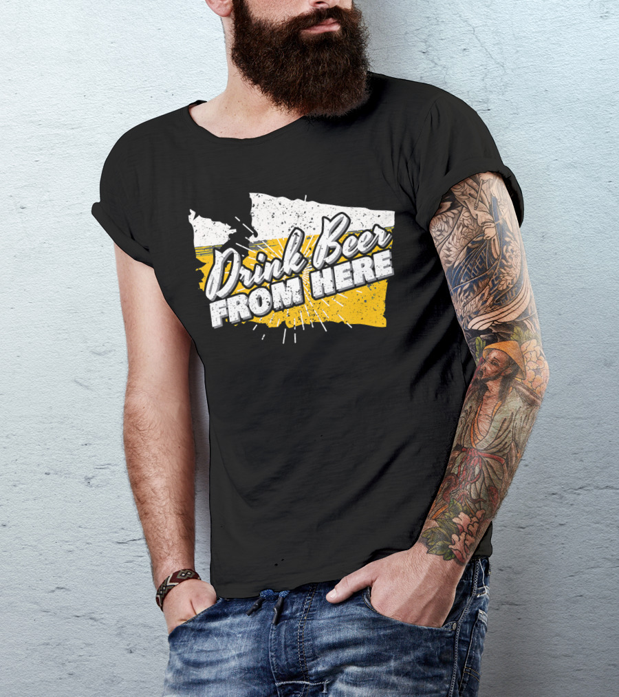 Washington State Drink Beer From Here Birthday T-Shirt