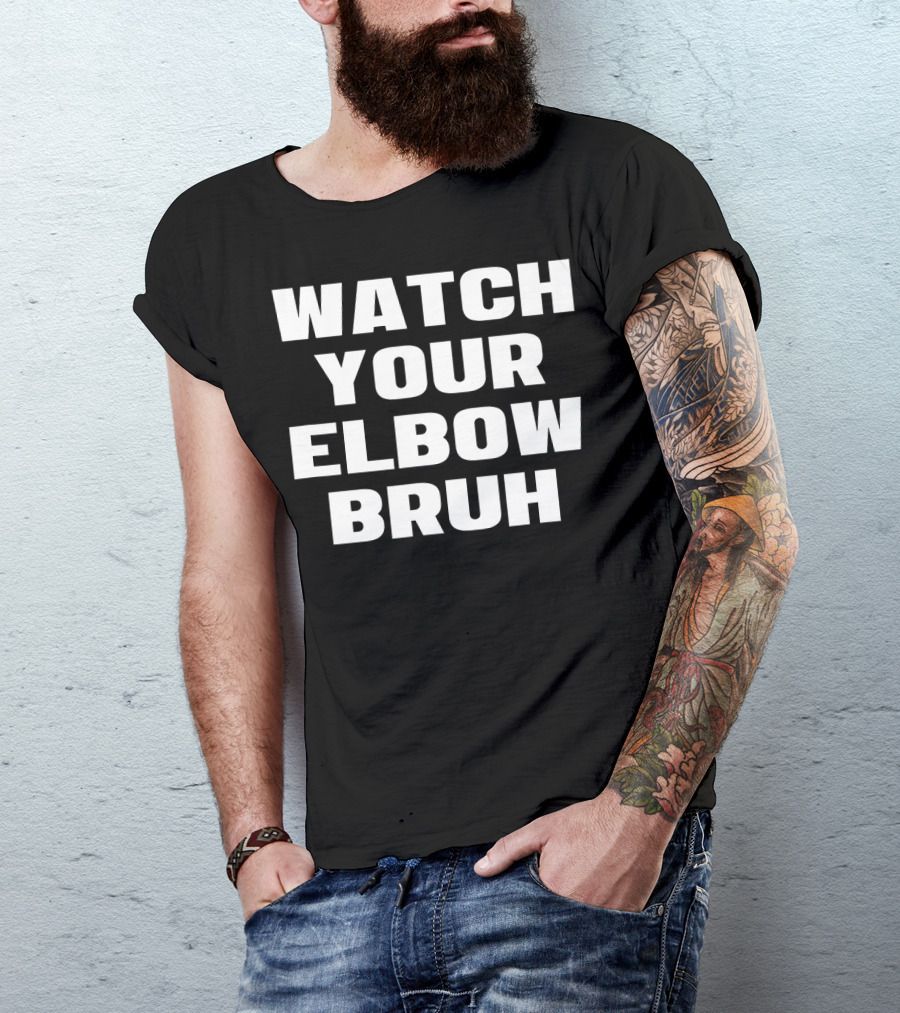 Watch Your Elbow Bruh Funny Beer Pong T-Shirt
