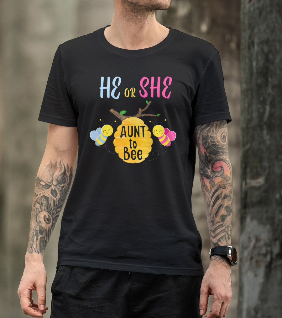 He Or She Aunt To Bee T-Shirt