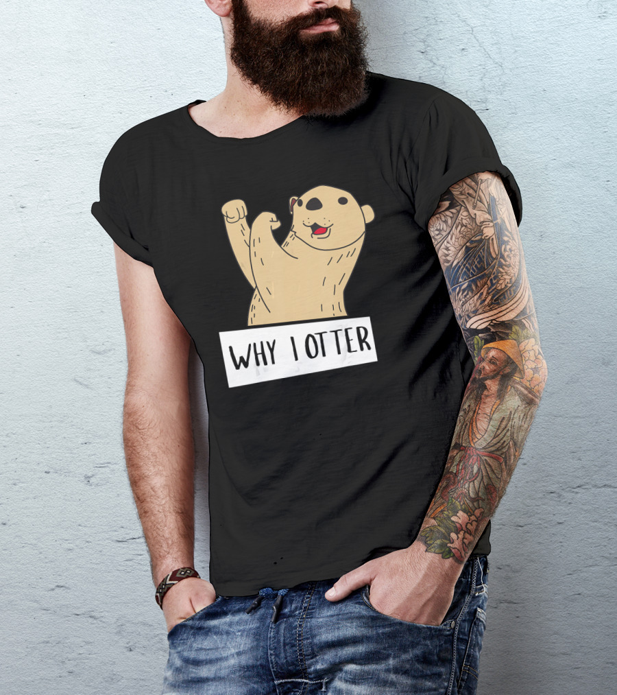 Why I Otter Funny Fighting Otter Pun Boxing Champion T-Shirt