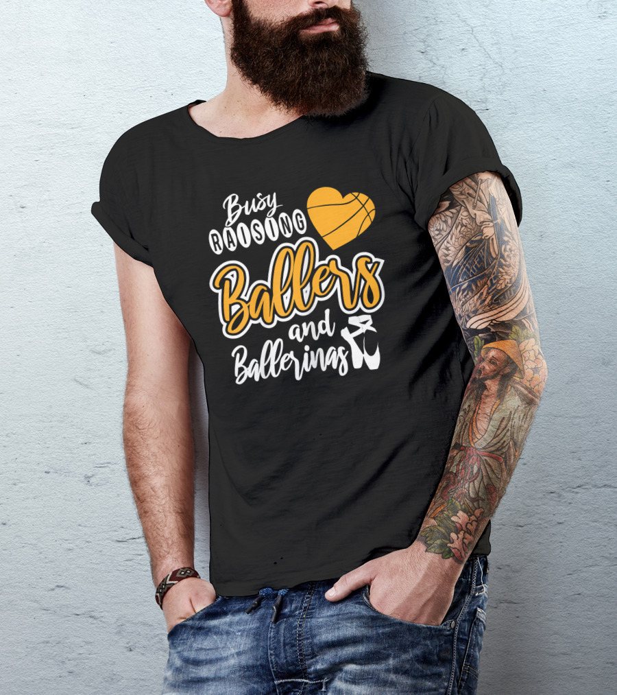 Busy Raising Ballers And Ballerinas Basketball Heart Ballet Shoes T-Shirt