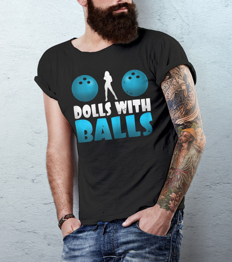 Dolls With Balls Women's Bowling Humor T-Shirt