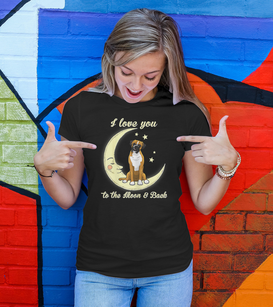 I Love You To The Moon And Back Boxer Dog T-Shirt