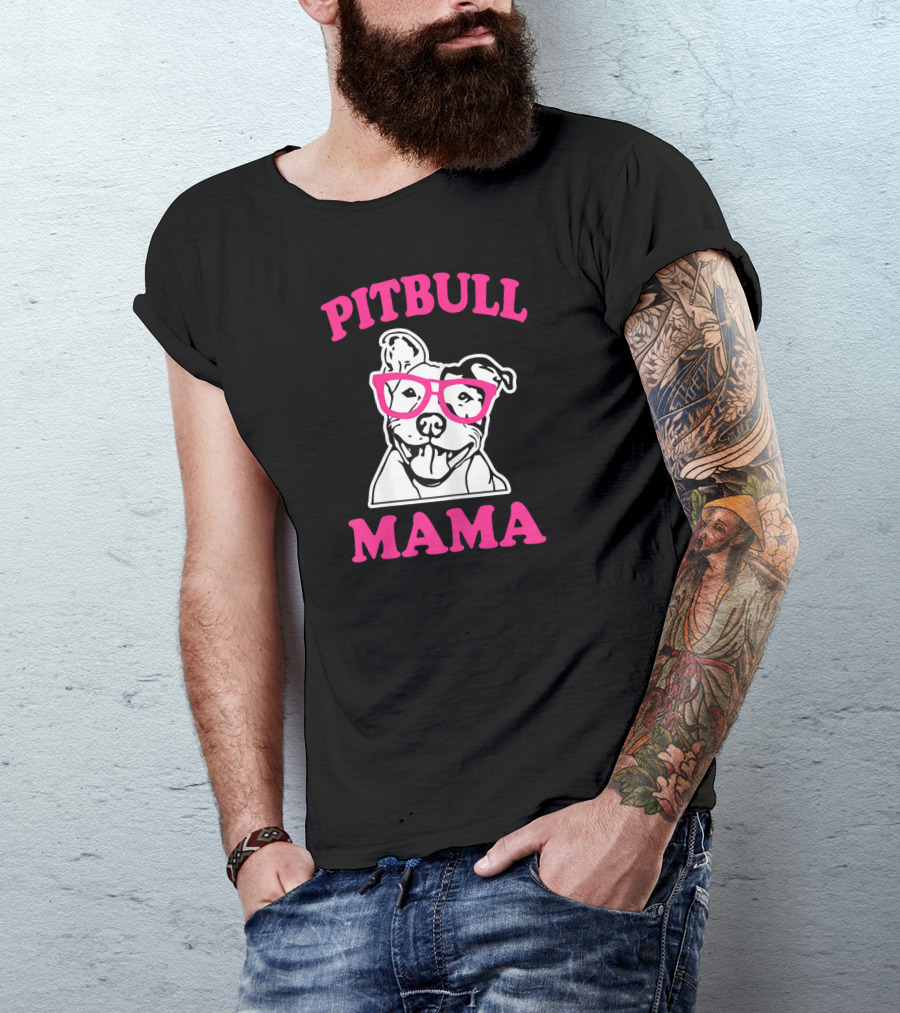 Pitbull Mama Funny Pit Bull Glasses T-Shirt