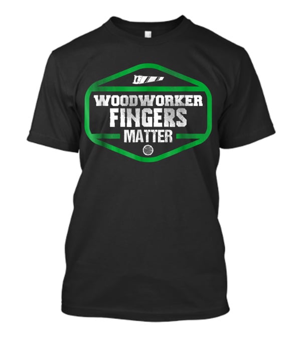 Woodworker Fingers Matter Funny Woodw Saw Blade T-Shirt
