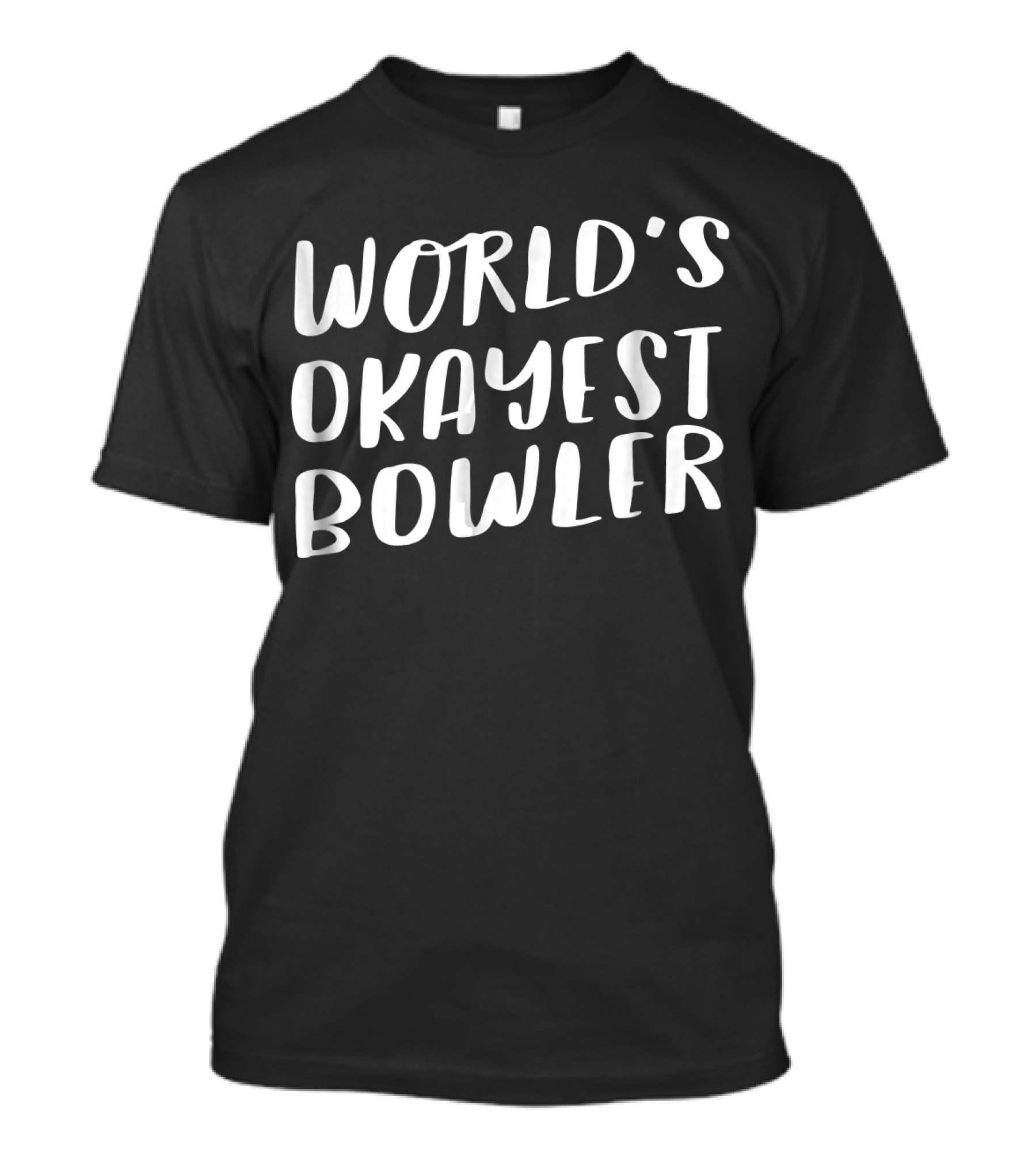 World's Okayest Bowler Funny Best T-Shirt