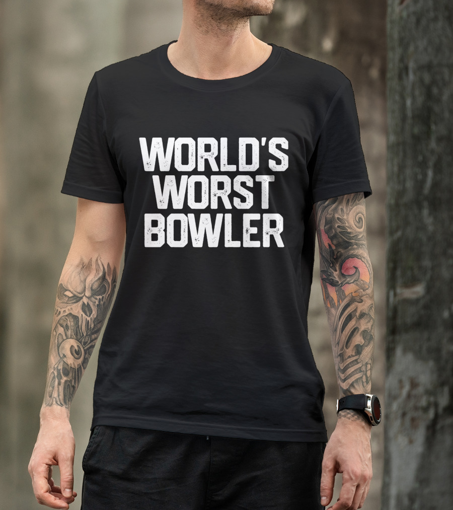 WORLD'S WORST BOWLER Bowl Bowling T-Shirt