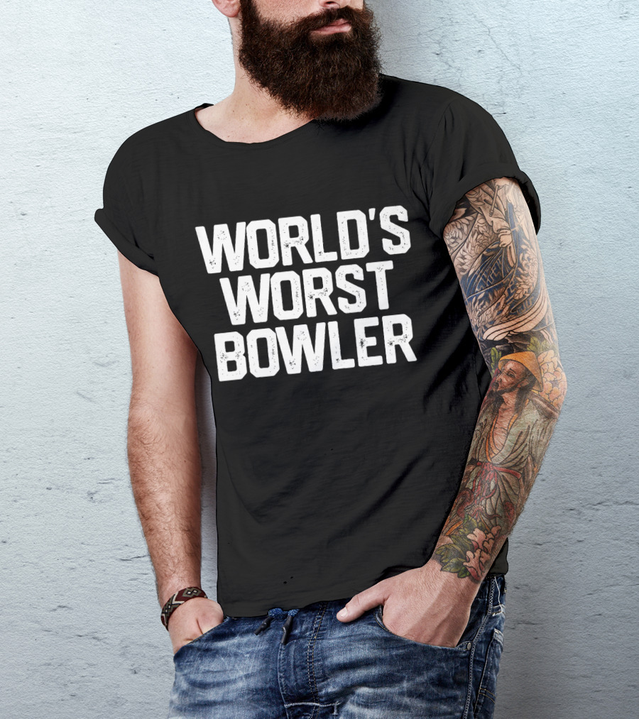 WORLD'S WORST BOWLER Bowl Bowling T-Shirt