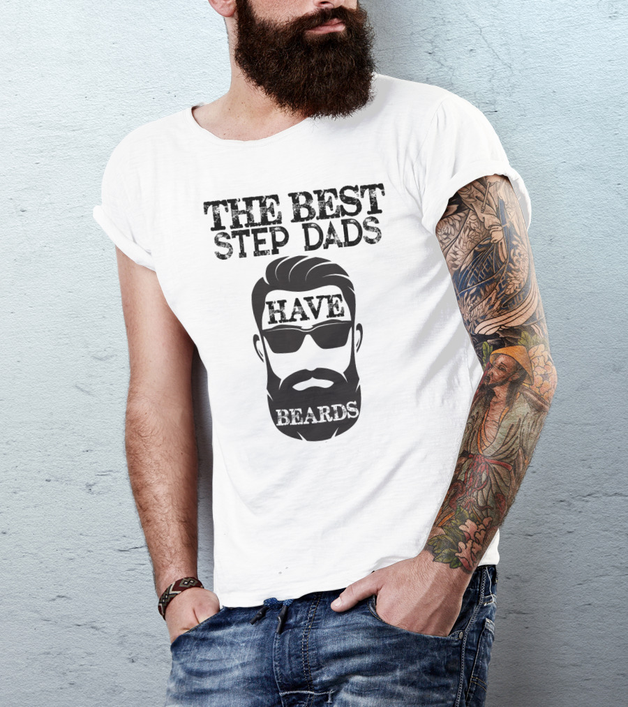 The Best Step Dads Have Beards Hipster Beard Glasses T-Shirt