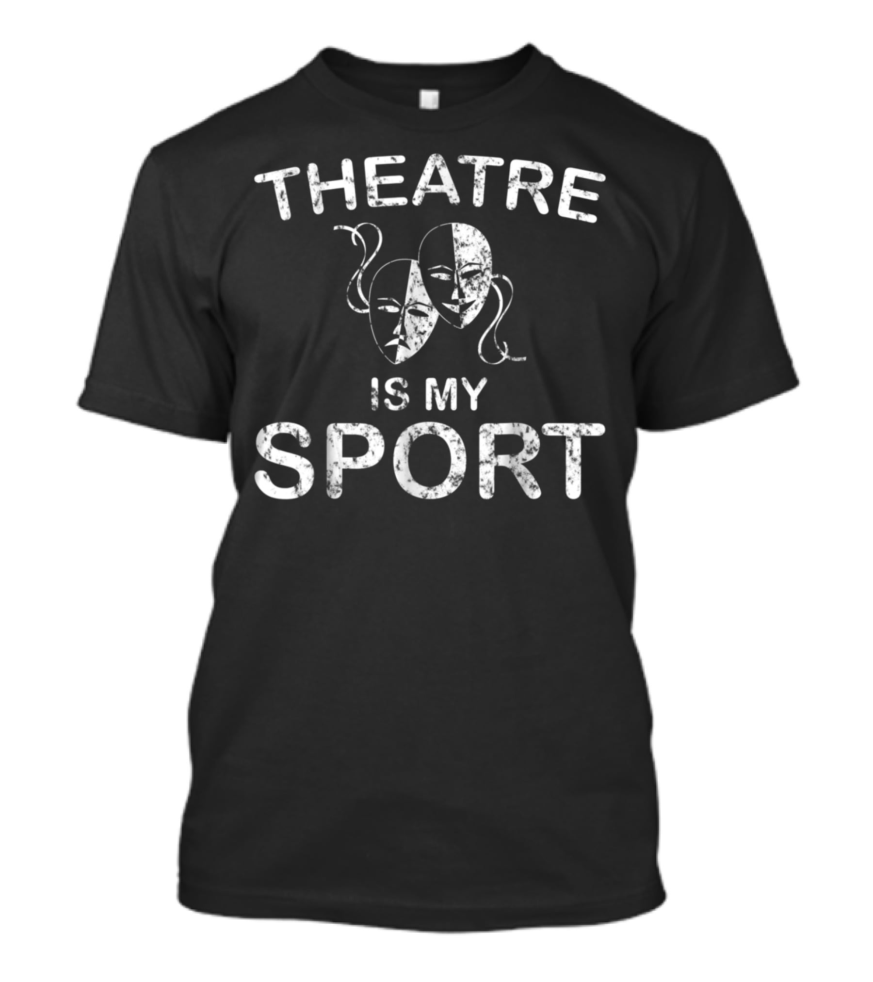 Theatre Is My Sport Acting Theater Drama Masks T-Shirt