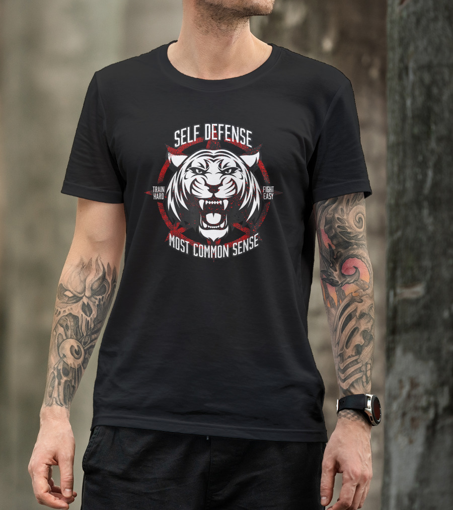 Self Defense Tiger Train Hard Fight Easy Most Common Sense T-Shirt