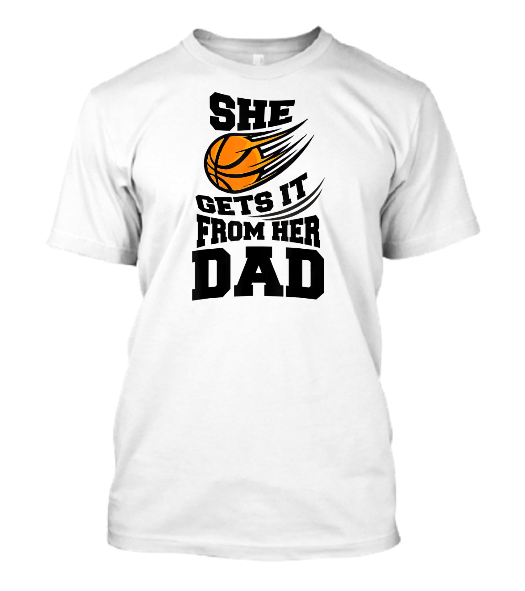 She Gets It From Her Dad Basketball Funny Girls Women's T-Shirt