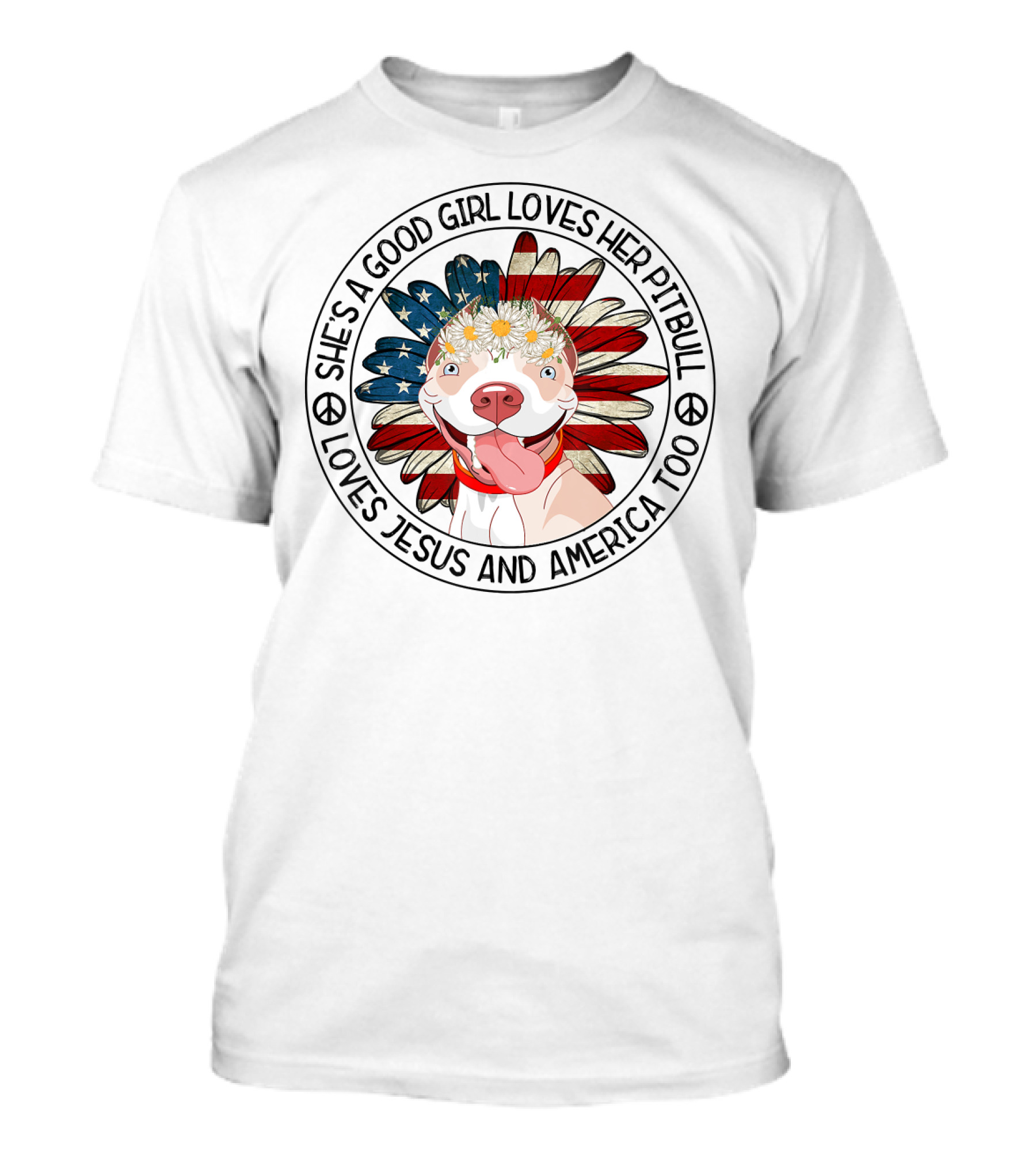 She's A Good Girl Loves Her Pitbull Loves Jesus And America Too T-Shirt