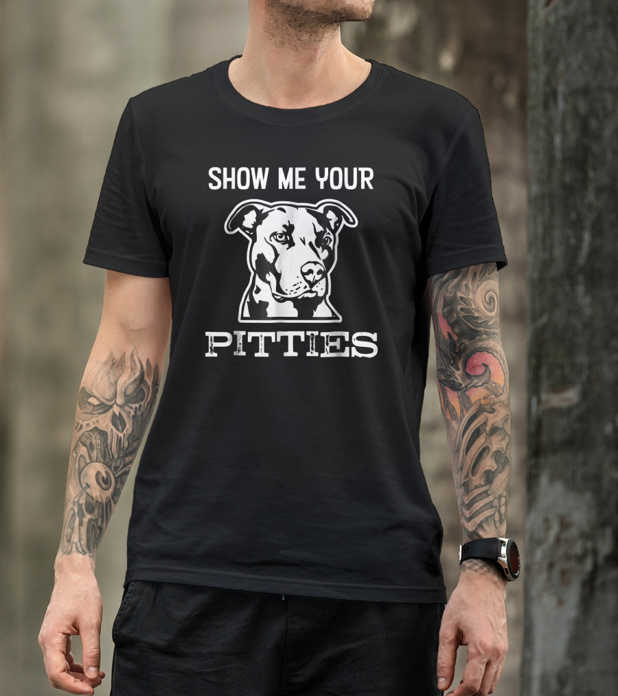 Show Me Your Pitties Pitbull Dog Face T-Shirt