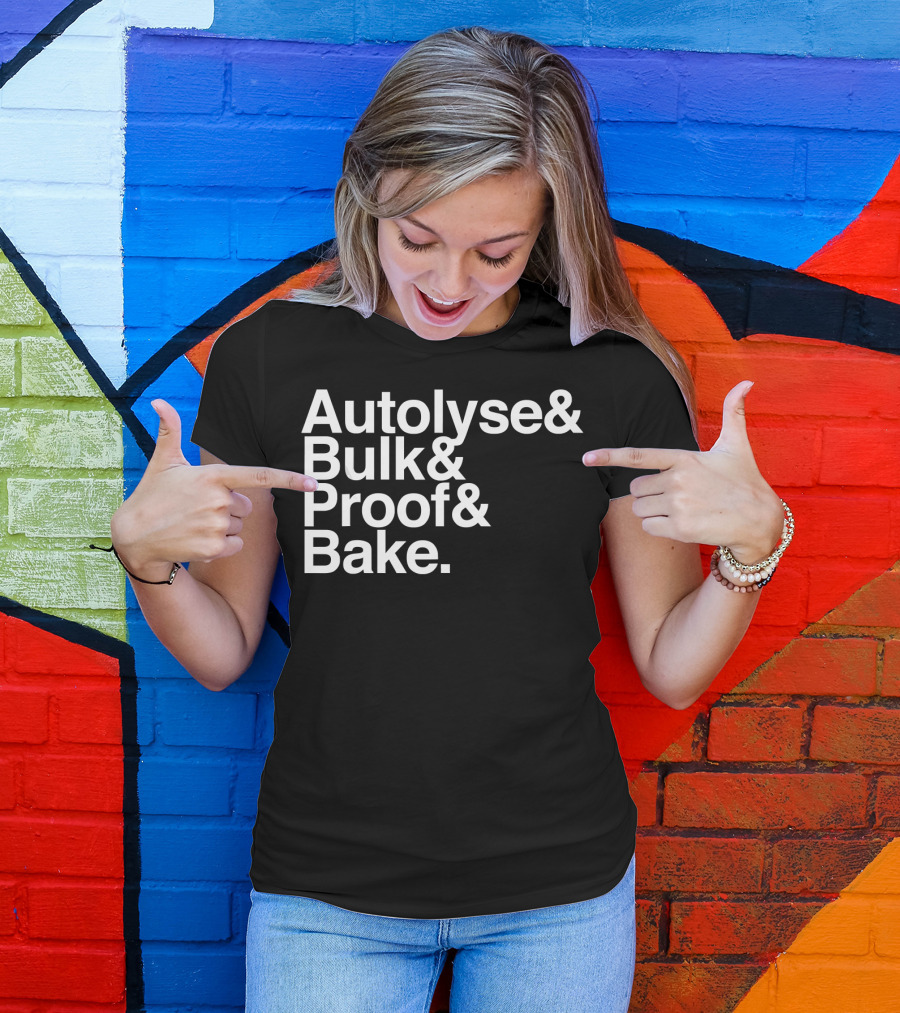 Autolyse Bulk Proof Bake Sourdough Bread Process Steps T-Shirt
